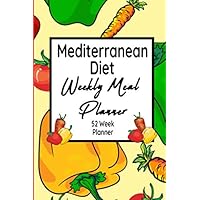 Mediterranean Diet Meal Planner: 52 Week Planner