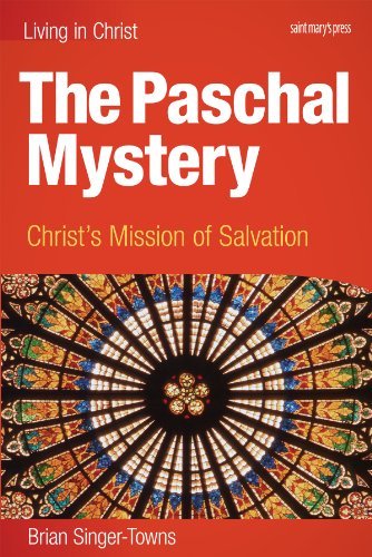 The Paschal Mystery: Christ's Mission of Salvation (Living in Christ)