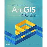Getting to Know ArcGIS Pro 3.2 Getting to Know ArcGIS Pro 3.2 Paperback Kindle