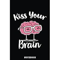 Teacher Life Kiss Your Brain Students Class Cute Funny Notebook: Inspirational Journal or Notebook for Teacher Gift: Great for Teacher ... End Gift /110 Page Portable 6x9