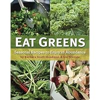 Eat Greens: Seasonal Recipes to Enjoy in Abundance Eat Greens: Seasonal Recipes to Enjoy in Abundance Hardcover Kindle