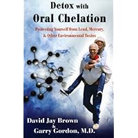 Detox with Oral Chelation: Protecting Yourself from Lead, Mercury, & Other Environmental Toxins (Paperback) - Common