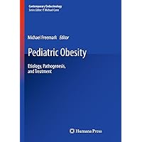 Pediatric Obesity: Etiology, Pathogenesis, and Treatment (Contemporary Endocrinology) Pediatric Obesity: Etiology, Pathogenesis, and Treatment (Contemporary Endocrinology) Hardcover Kindle Paperback