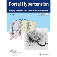 Portal Hypertension: Imaging, Diagnosis, and Endovascular Management Portal Hypertension: Imaging, Diagnosis, and Endovascular Management Kindle Hardcover