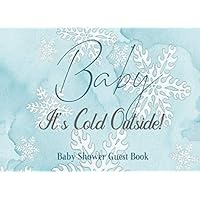 Baby It's Cold Outside Baby Shower Guest Book: Boy Oh Baby Its Cold outside, Blue Snowflake & Grey Silver Winter Wonderland Theme, Sign in Book Keepsake with Address, Advice for Parents and Gift Log Baby It's Cold Outside Baby Shower Guest Book: Boy Oh Baby Its Cold outside, Blue Snowflake & Grey Silver Winter Wonderland Theme, Sign in Book Keepsake with Address, Advice for Parents and Gift Log Paperback