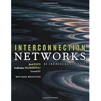 Interconnection Networks (The Morgan Kaufmann Series in Computer Architecture and Design) Interconnection Networks (The Morgan Kaufmann Series in Computer Architecture and Design) Kindle Hardcover