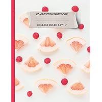 GRAPEFRUIT Composition Notebook College Ruled 8.5’’*11’’: GRAPEFRUIT Theme Handsome Gift for Fruit Lovers | 100 Pages
