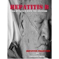 Hepatitis B : All Question have The Answers (Hepatitis collection Book 2)