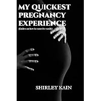 My quickest pregnancy experience : Guide on how to get pregnant easily