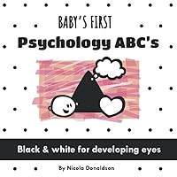 Baby's First Psychology ABC's: A Black and White Book of Fun Psychology Vocabulary Baby's First Psychology ABC's: A Black and White Book of Fun Psychology Vocabulary Paperback