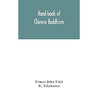 Hand-book of Chinese Buddhism, being a Sanskrit-Chinese dictionary with vocabularies of Buddhist terms in Pali, Singhalese, Siamese, Burmese, Tibetan, Mongolian and Japanese Hand-book of Chinese Buddhism, being a Sanskrit-Chinese dictionary with vocabularies of Buddhist terms in Pali, Singhalese, Siamese, Burmese, Tibetan, Mongolian and Japanese Hardcover Paperback