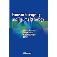 Errors in Emergency and Trauma Radiology Errors in Emergency and Trauma Radiology Hardcover Kindle