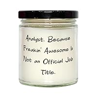 Analyst. Because Freakin' Awesome is Not an Official. Scent Candle, Analyst Present from Team Leader, Beautiful for Coworkers, Coworkers, Office Mates, Work Friends, Acquaintances