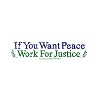Peace Resource Project If You Want Peace Work for Justice Social Change Small Magnetic Car Bumper Sticker Fridge Magnet 6.25-by-1.5 Inches