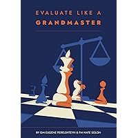 Evaluate Like a Grandmaster Evaluate Like a Grandmaster Paperback