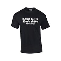 Come to The Dark Side We Have Cookies Funny Novelty Retro Cool Humorous Classic Oneliner Tee -Black-6Xl