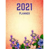 2021 Planner: Daily Agenda, Weekly Planner And Monthly Planner