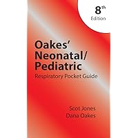 Oakes' Neonatal/Pediatric Respiratory Pocket Guide