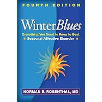 Winter Blues: Everything You Need to Know to Beat Seasonal Affective Disorder Winter Blues: Everything You Need to Know to Beat Seasonal Affective Disorder Paperback