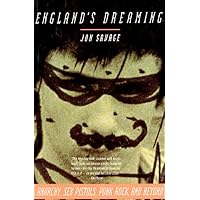 England's Dreaming: Anarchy, Sex Pistols, Punk Rock, and Beyond England's Dreaming: Anarchy, Sex Pistols, Punk Rock, and Beyond Paperback