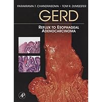 GERD: Reflux to Esophageal Adenocarcinoma GERD: Reflux to Esophageal Adenocarcinoma Kindle Hardcover Paperback