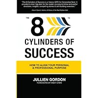 The 8 Cylinders of Success: How To Align Your Personal & Professional Purpose The 8 Cylinders of Success: How To Align Your Personal & Professional Purpose Paperback