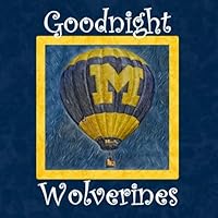 Goodnight Wolverines: Michigan Bedtime Story