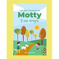 Los dos caminos de Motty y sus amigos (Spanish Edition)