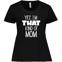 inktastic Yes, I'm That Kind of Mom Funny Women's Plus Size T-Shirt