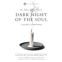 Dark Night of the Soul: A Modern Translation (The Modern Saints Series — Fresh and Faithful Christian Classics)