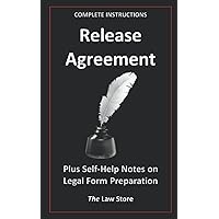 Release Agreement: Plus Self-Help Notes on Legal Form Preparation