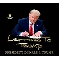 Letters to Trump Letters to Trump