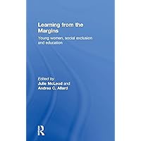 Learning from the Margins: Young Women, Social Exclusion and Education Learning from the Margins: Young Women, Social Exclusion and Education Hardcover Paperback