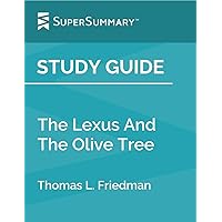 Study Guide: The Lexus And The Olive Tree by Thomas L. Friedman (SuperSummary)