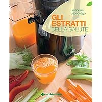 Gli estratti per la salute (Italian Edition) Gli estratti per la salute (Italian Edition) Kindle Paperback