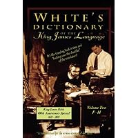 White's Dictionary of the King James Language: Understanding Bible Words as they were used in 1611 White's Dictionary of the King James Language: Understanding Bible Words as they were used in 1611 Paperback Mass Market Paperback