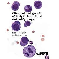 Differential Diagnosis Of Body Fluids In Small Animal Cytology Differential Diagnosis Of Body Fluids In Small Animal Cytology Paperback Kindle