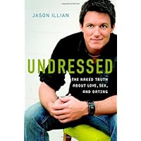 Undressed: The Naked Truth about Love, Sex, and Dating Undressed: The Naked Truth about Love, Sex, and Dating Hardcover