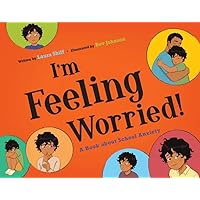 I'm Feeling Worried! A Book about School Anxiety I'm Feeling Worried! A Book about School Anxiety Hardcover