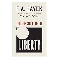 The Constitution of Liberty: The Definitive Edition (Volume 17) (The Collected Works of F. A. Hayek) The Constitution of Liberty: The Definitive Edition (Volume 17) (The Collected Works of F. A. Hayek) Paperback Kindle Audible Audiobook Hardcover