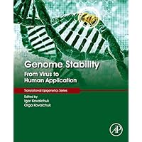 Genome Stability: From Virus to Human Application (Translational Epigenetics) Genome Stability: From Virus to Human Application (Translational Epigenetics) Kindle Hardcover