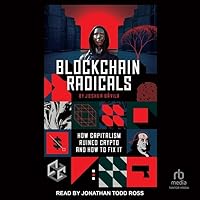 Blockchain Radicals: Building Beyond Capitalism Blockchain Radicals: Building Beyond Capitalism Audio CD