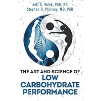 The Art and Science of Low Carbohydrate Performance The Art and Science of Low Carbohydrate Performance Paperback