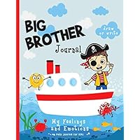 BIG BROTHER Journal My Feelings and Emotions Daily Journal for Kids: NEW BABY Gifts for Boys 3 - 6 year old Older Siblings BIG BROTHER Journal My Feelings and Emotions Daily Journal for Kids: NEW BABY Gifts for Boys 3 - 6 year old Older Siblings Paperback
