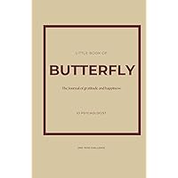 LITTLE BOOK OF BUTTERFLY EFFECT: The Journal of Gratitude and happiness (LITTLE BOOK OF (EDIZIONE A COLORI)) (Italian Edition)
