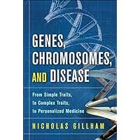 Genes, Chromosomes, and Disease: From Simple Traits, to Complex Traits, to Personalized Medicine (FT Press Science) Genes, Chromosomes, and Disease: From Simple Traits, to Complex Traits, to Personalized Medicine (FT Press Science) Kindle Hardcover
