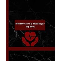 Blood Pressure & Blood Sugar Log book: All in one log book to record blood pressure, diabetes, medications side effects, food journal, meal planning and mood
