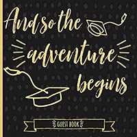 And so the adventure begins: Graduation Guestbook, Black and Gold, A keepsake memory book to treasure forever, (fill in advice & wishes cards style.)