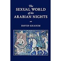 The Sexual World of the Arabian Nights The Sexual World of the Arabian Nights Kindle Hardcover Paperback