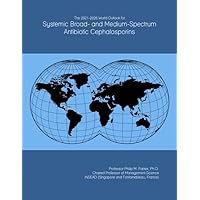 The 2021-2026 World Outlook for Systemic Broad- and Medium-Spectrum Antibiotic Cephalosporins